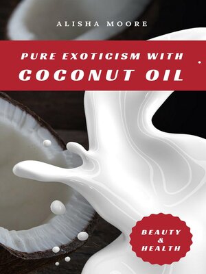 cover image of Pure Exoticism with Coconut Oil